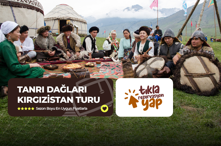 KIRGIZİSTAN - TANRI DAĞLARI - GÖÇEBE OYUNLARI TURU